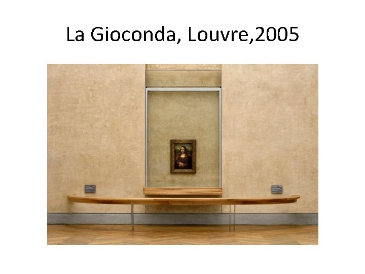 La Gioconda, Louvre, 2005 