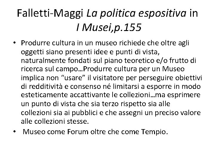 Falletti-Maggi La politica espositiva in I Musei, p. 155 • Produrre cultura in un