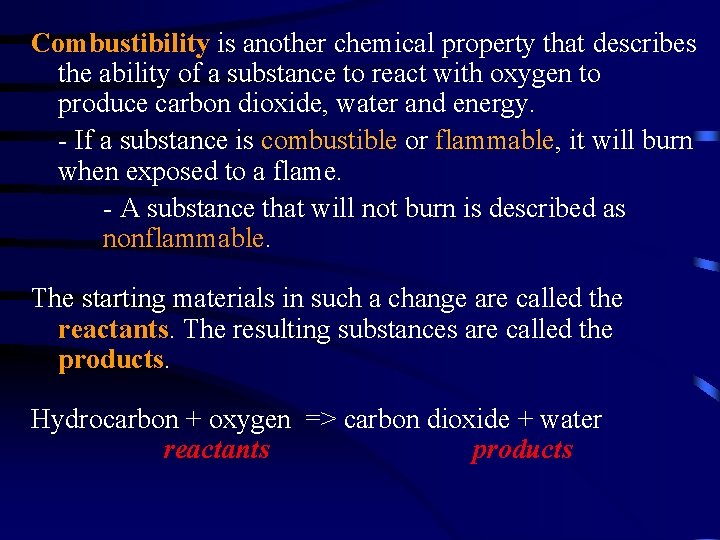 Combustibility is another chemical property that describes the ability of a substance to react