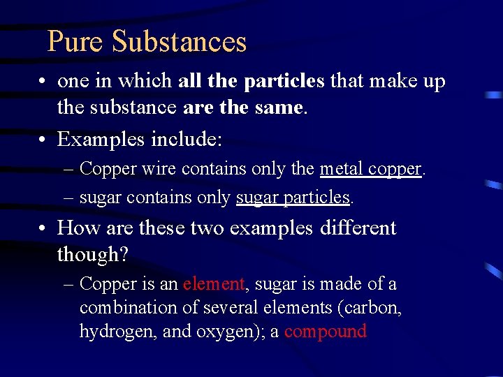 Pure Substances • one in which all the particles that make up the substance
