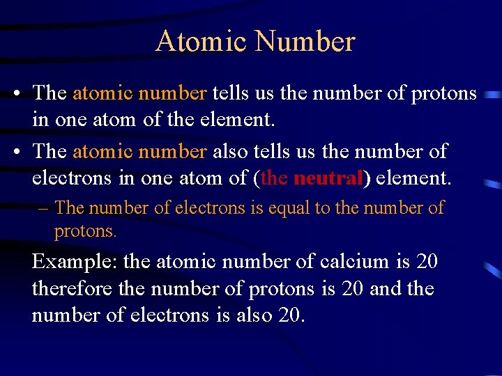 Atomic Number • The atomic number tells us the number of protons in one