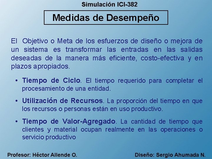 Medidas de Desempeño El Objetivo o Meta de los esfuerzos de diseño o mejora