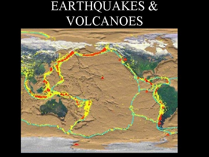 EARTHQUAKES & VOLCANOES 