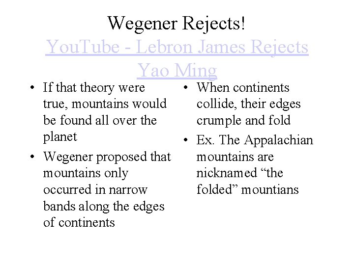 Wegener Rejects! You. Tube - Lebron James Rejects Yao Ming • If that theory