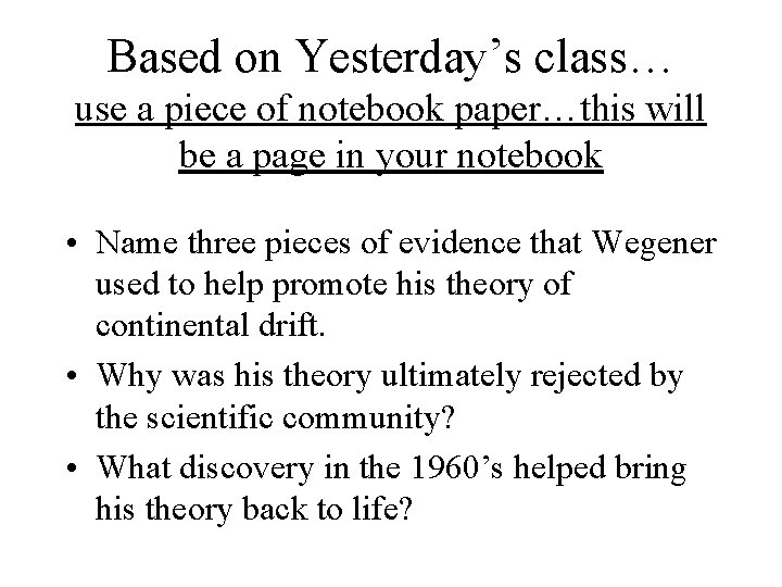 Based on Yesterday’s class… use a piece of notebook paper…this will be a page