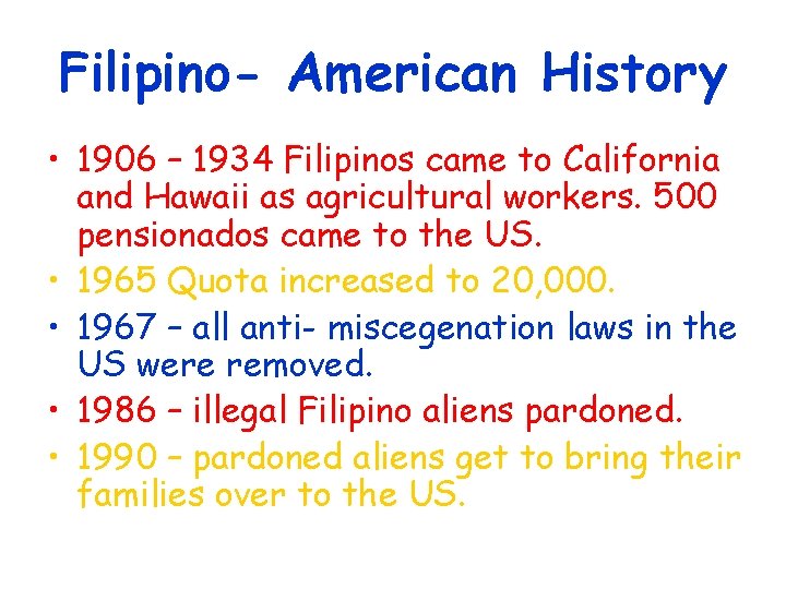 Filipino- American History • 1906 – 1934 Filipinos came to California and Hawaii as