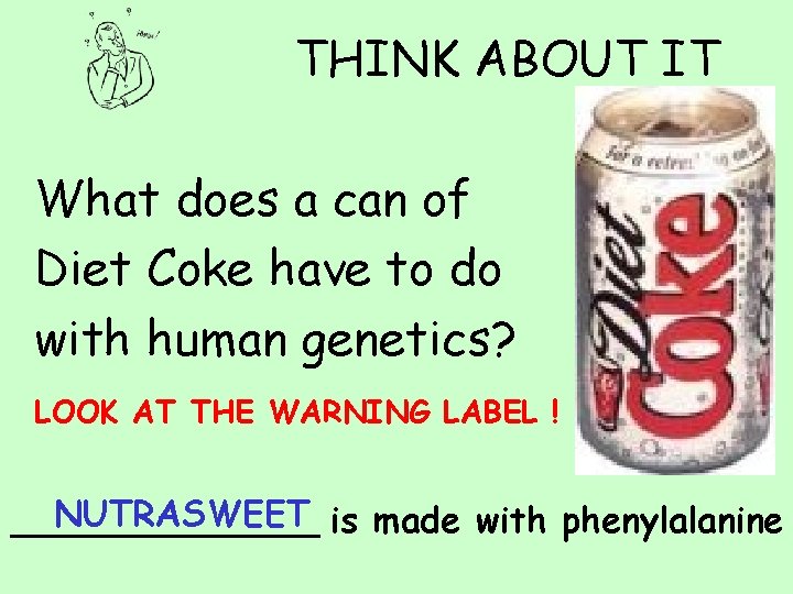 THINK ABOUT IT What does a can of Diet Coke have to do with