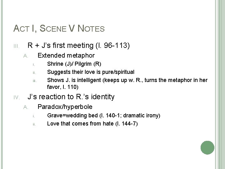 ACT I, SCENE V NOTES III. R + J’s first meeting (l. 96 -113)