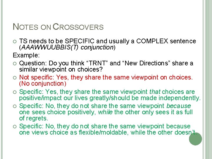 NOTES ON CROSSOVERS TS needs to be SPECIFIC and usually a COMPLEX sentence (AAAWWUUBBIS(T)