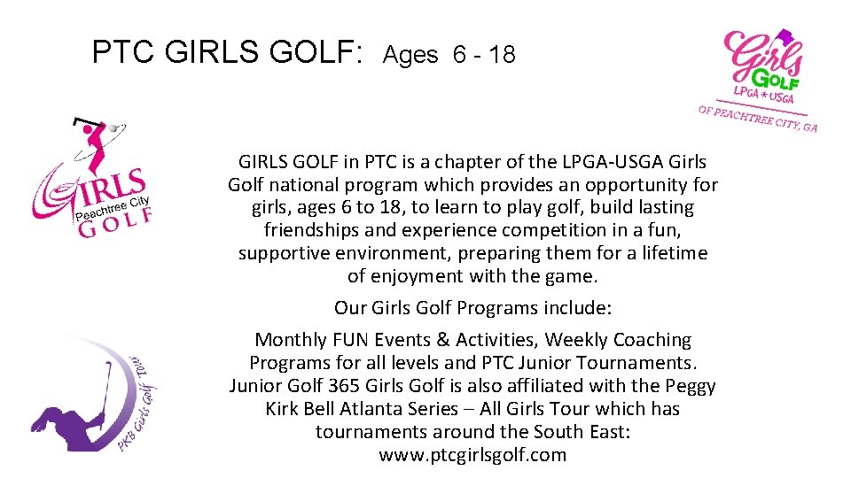 PTC GIRLS GOLF: Ages 6 - 18 GIRLS GOLF in PTC is a chapter