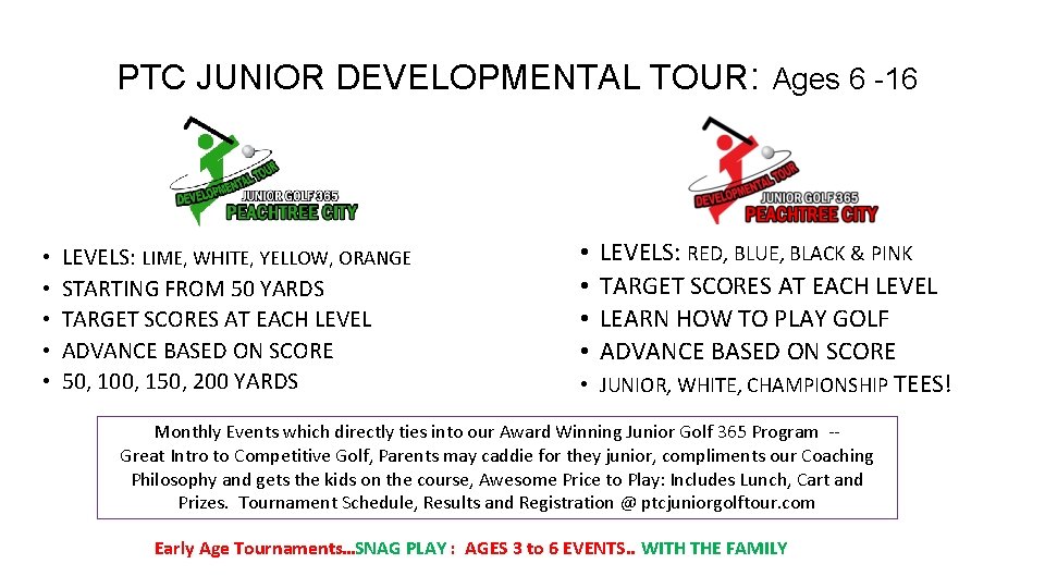 PTC JUNIOR DEVELOPMENTAL TOUR: Ages 6 -16 • • • LEVELS: LIME, WHITE, YELLOW,