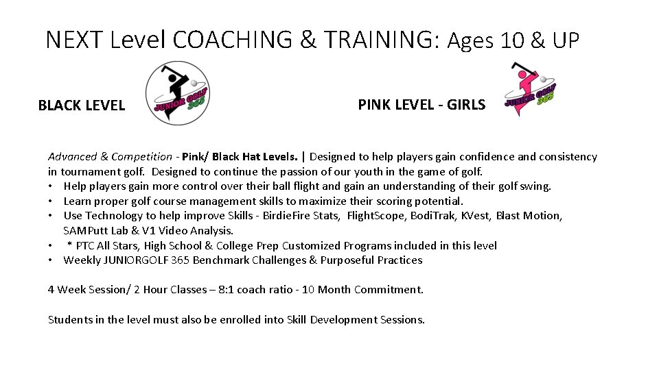 NEXT Level COACHING & TRAINING: Ages 10 & UP BLACK LEVEL PINK LEVEL -