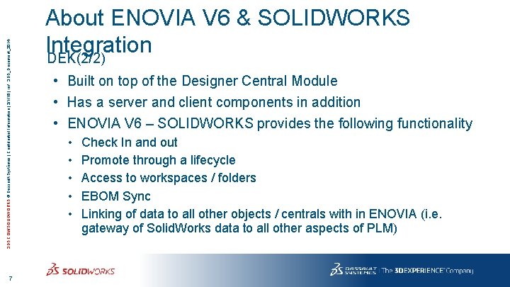 3 DS. COM/SOLIDWORKS © Dassault Systèmes | Confidential Information | 2/1/16 | ref. :