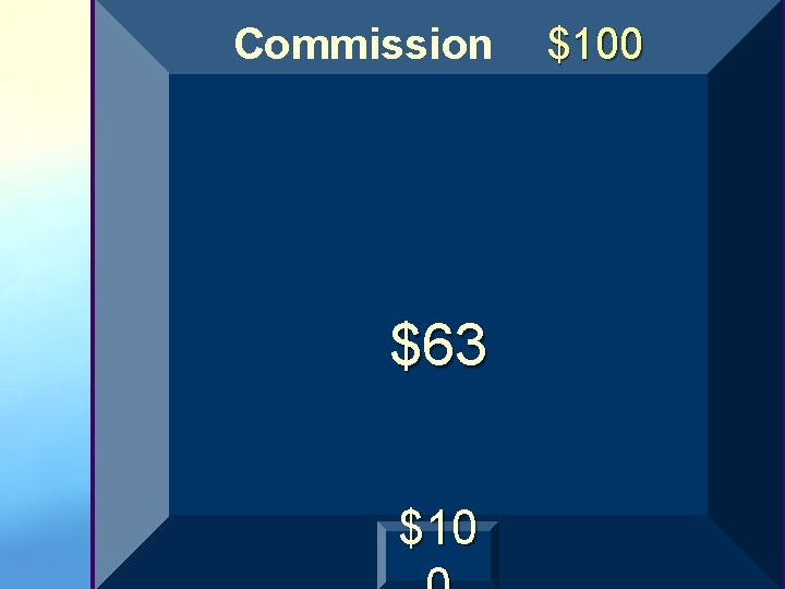 Commission $63 $100 Commission $63 $100