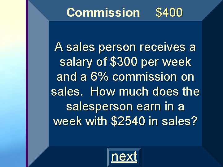 Commission $400 A sales person receives a salary of $300 per week and a Commission $400 A sales person receives a salary of $300 per week and a