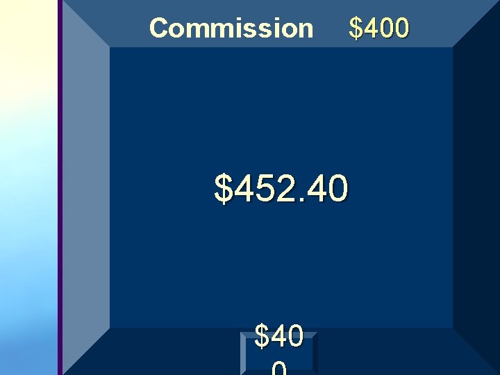 Commission $400 $452. 40 $40 Commission $400 $452. 40 $40