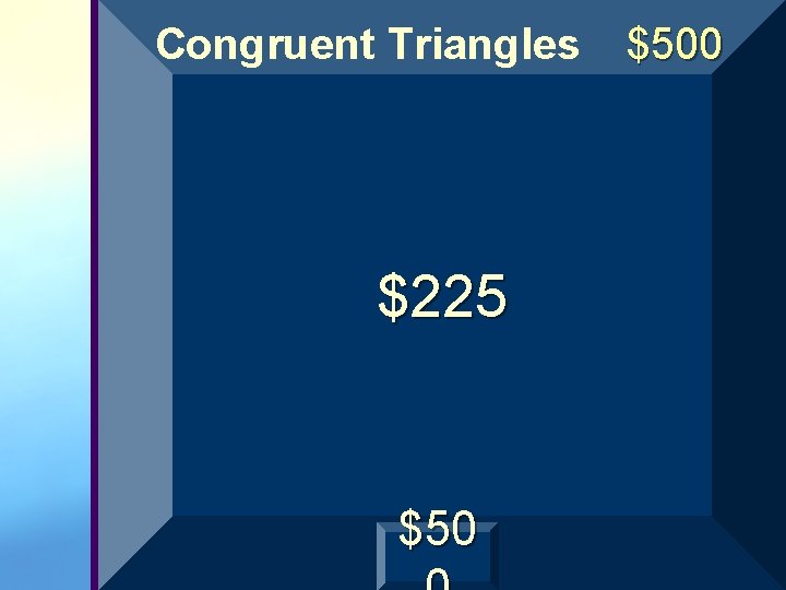 Congruent Triangles $225 $500 Congruent Triangles $225 $500