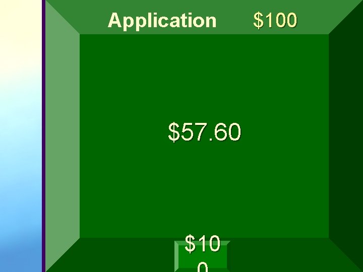 Application $57. 60 $100 Application $57. 60 $100