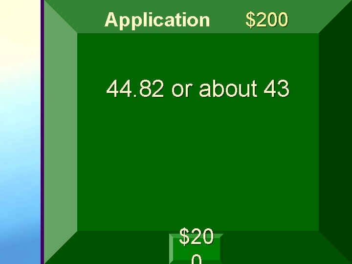 Application $200 44. 82 or about 43 $20 Application $200 44. 82 or about 43 $20