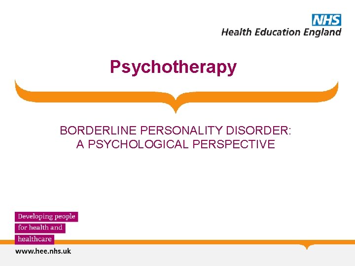 Psychotherapy BORDERLINE PERSONALITY DISORDER: A PSYCHOLOGICAL PERSPECTIVE 