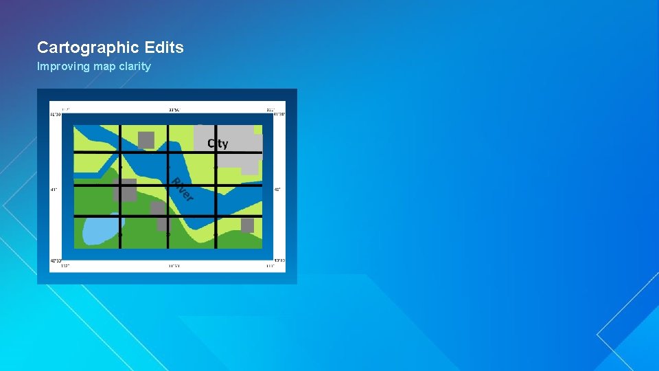 Cartographic Edits Improving map clarity 