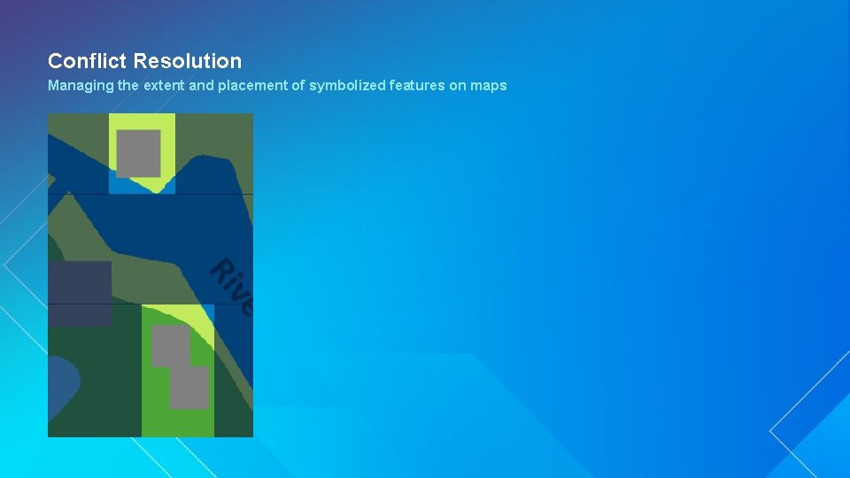 Conflict Resolution Managing the extent and placement of symbolized features on maps 