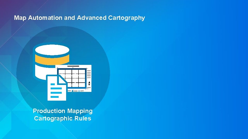 Map Automation and Advanced Cartography Production Mapping Cartographic Rules 