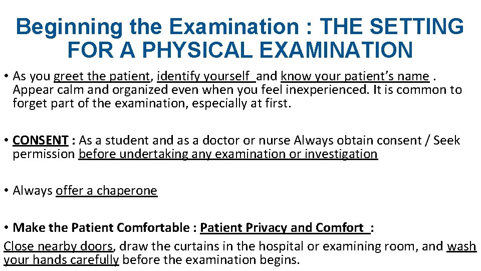 Beginning the Examination : THE SETTING FOR A PHYSICAL EXAMINATION • As you greet
