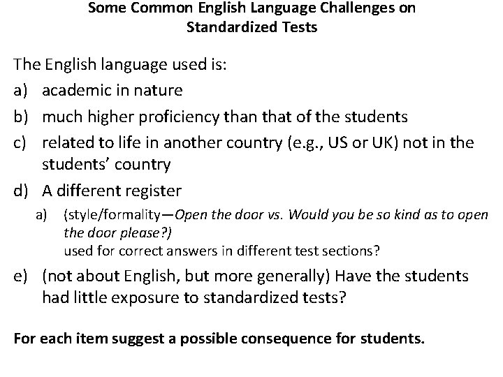 Some Common English Language Challenges on Standardized Tests The English language used is: a)