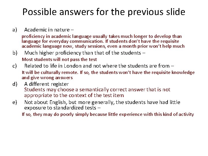 Possible answers for the previous slide a) b) c) d) e) Academic in nature