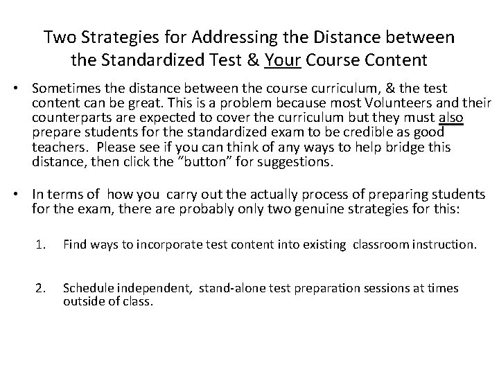 Two Strategies for Addressing the Distance between the Standardized Test & Your Course Content