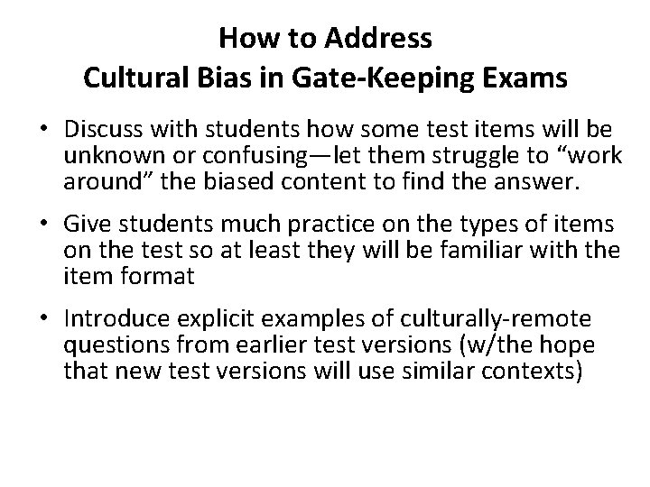 How to Address Cultural Bias in Gate-Keeping Exams • Discuss with students how some