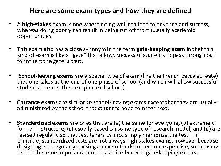 Here are some exam types and how they are defined • A high-stakes exam