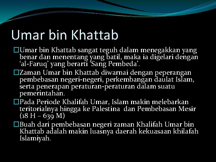 Umar bin Khattab �Umar bin Khattab sangat teguh dalam menegakkan yang benar dan menentang