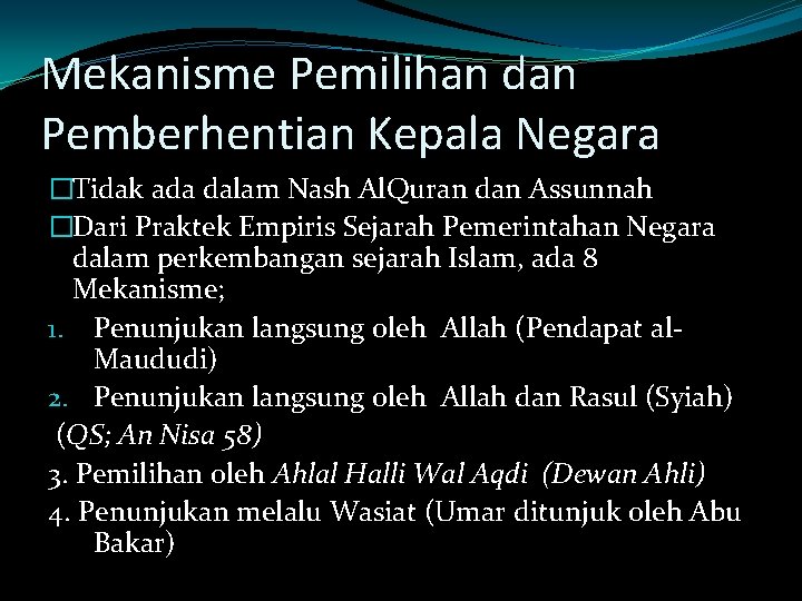 Mekanisme Pemilihan dan Pemberhentian Kepala Negara �Tidak ada dalam Nash Al. Quran dan Assunnah