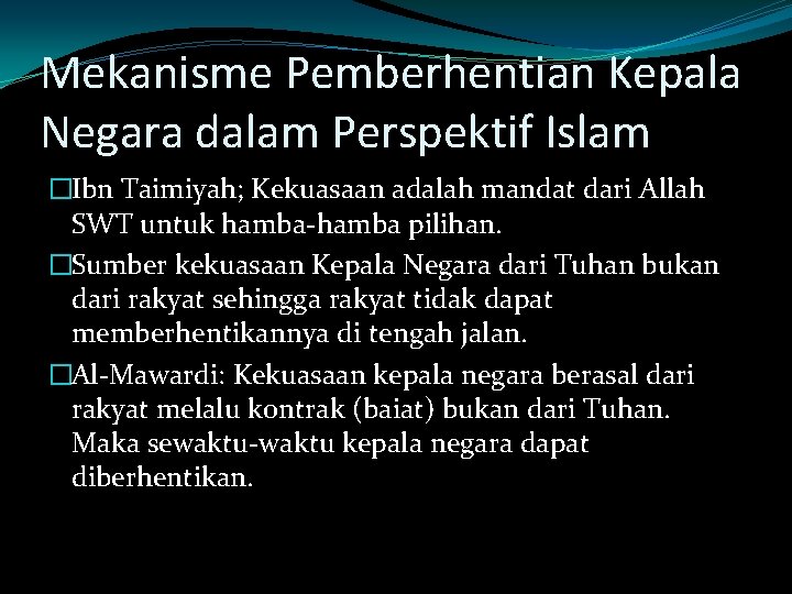 Mekanisme Pemberhentian Kepala Negara dalam Perspektif Islam �Ibn Taimiyah; Kekuasaan adalah mandat dari Allah