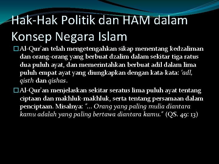 Hak-Hak Politik dan HAM dalam Konsep Negara Islam �Al-Qur’an telah mengetengahkan sikap menentang kedzaliman