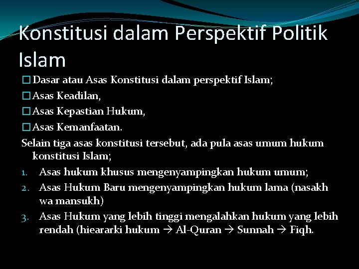 Konstitusi dalam Perspektif Politik Islam �Dasar atau Asas Konstitusi dalam perspektif Islam; �Asas Keadilan,