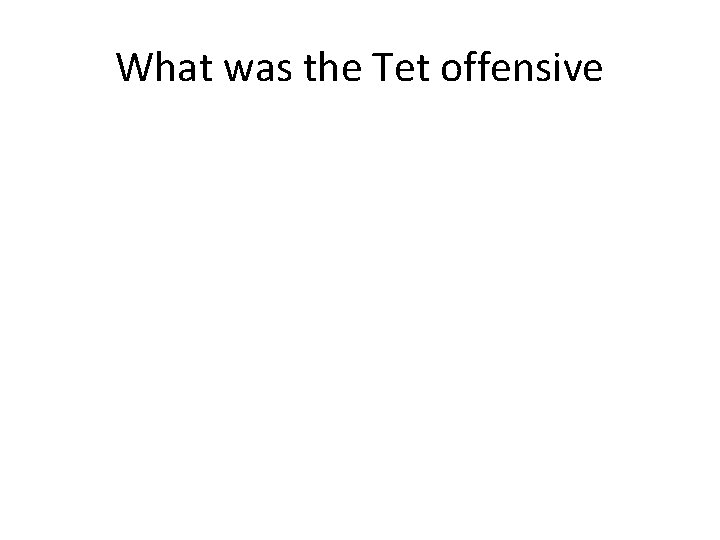 What was the Tet offensive 