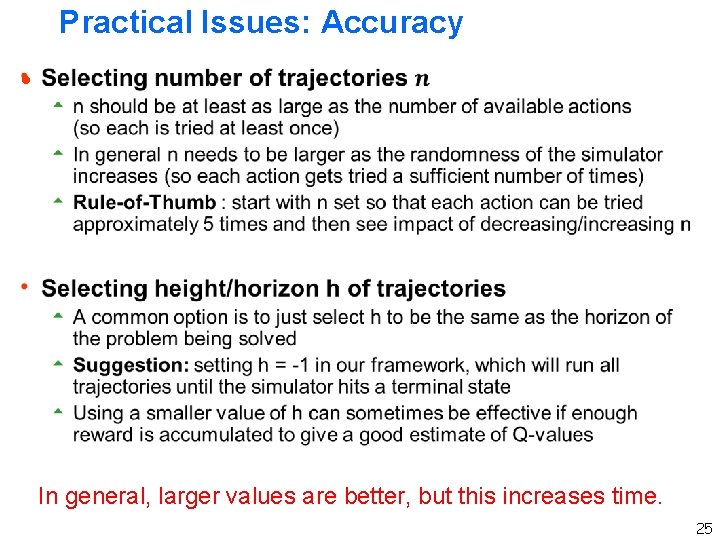 Practical Issues: Accuracy h In general, larger values are better, but this increases time. Practical Issues: Accuracy h In general, larger values are better, but this increases time.