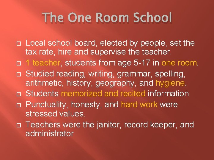 The One Room School Local school board, elected by people, set the tax rate,