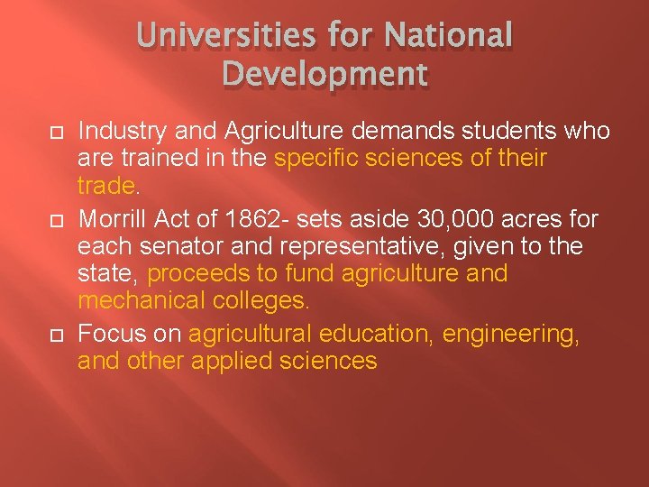 Universities for National Development Industry and Agriculture demands students who are trained in the