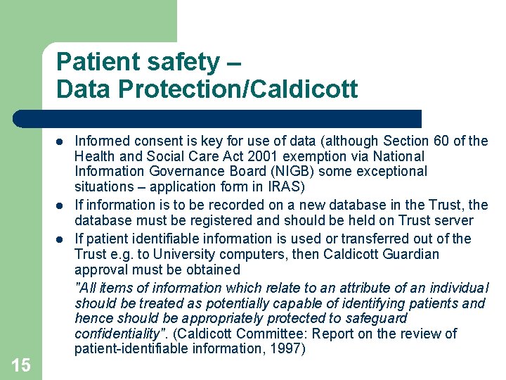 Patient safety – Data Protection/Caldicott l l l 15 Informed consent is key for