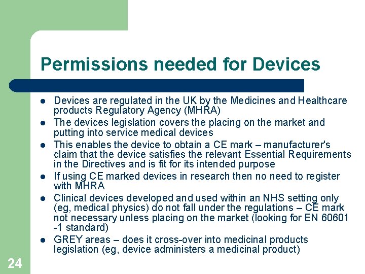 Permissions needed for Devices l l l 24 Devices are regulated in the UK