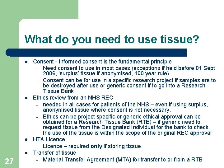 What do you need to use tissue? l l 27 Consent - Informed consent