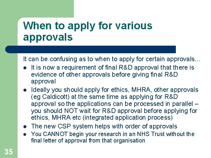 When to apply for various approvals It can be confusing as to when to