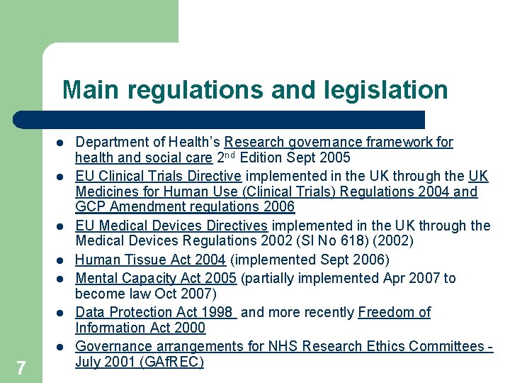Main regulations and legislation l l l l 7 Department of Health’s Research governance