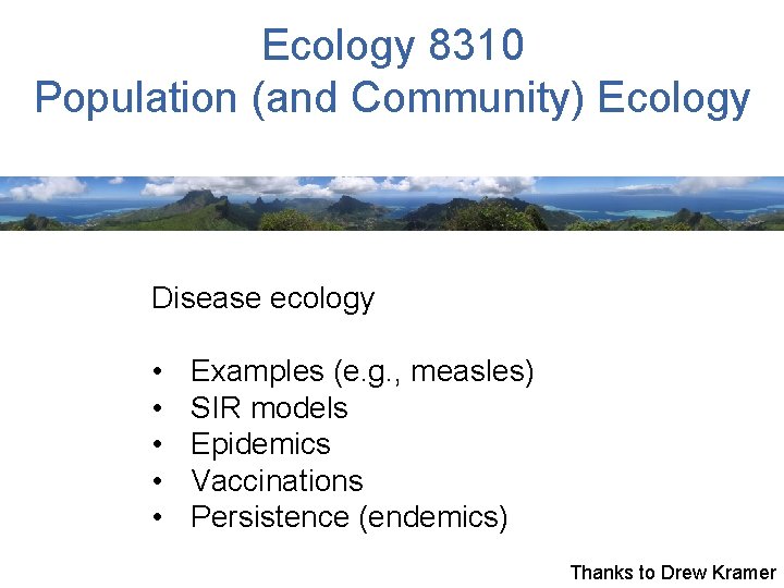 Ecology 8310 Population (and Community) Ecology Disease ecology • • • Examples (e. g.