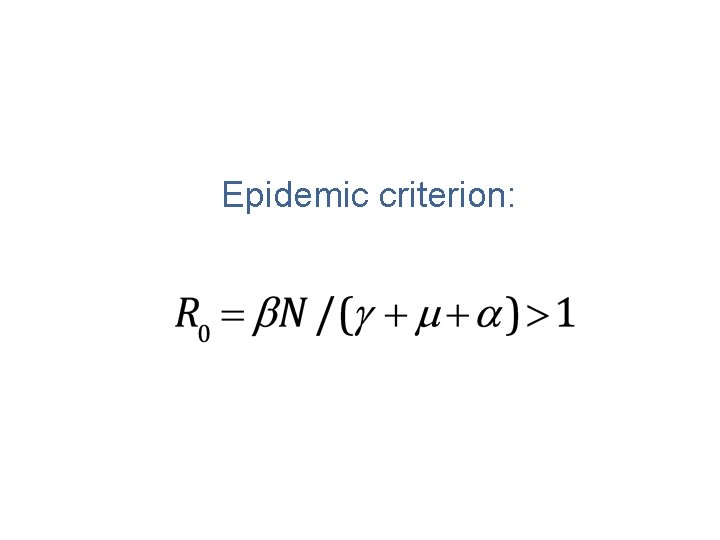 Epidemic criterion: 