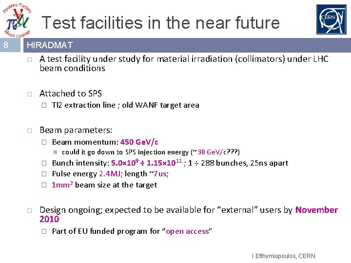 Test facilities in the near future 8 HIRADMAT A test facility under study for